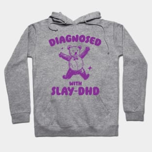 Diagnosed With Slay-DHD, Funny ADHD Shirt, Bear T Shirt, Dumb Y2k Shirt, Stupid Vintage Shirt, Mental Health Cartoon Tee, Silly Meme Hoodie